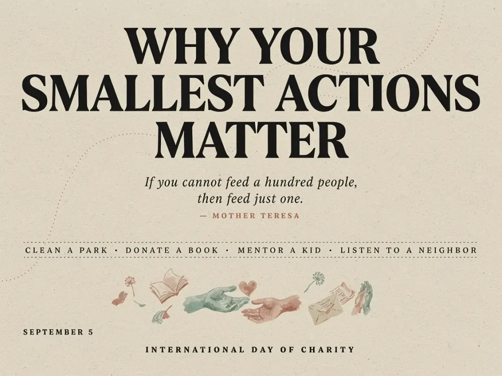 Why Your Smallest Actions Matter